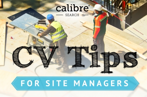 CVs to Get You Hired Part VII: Tips for Site Managers